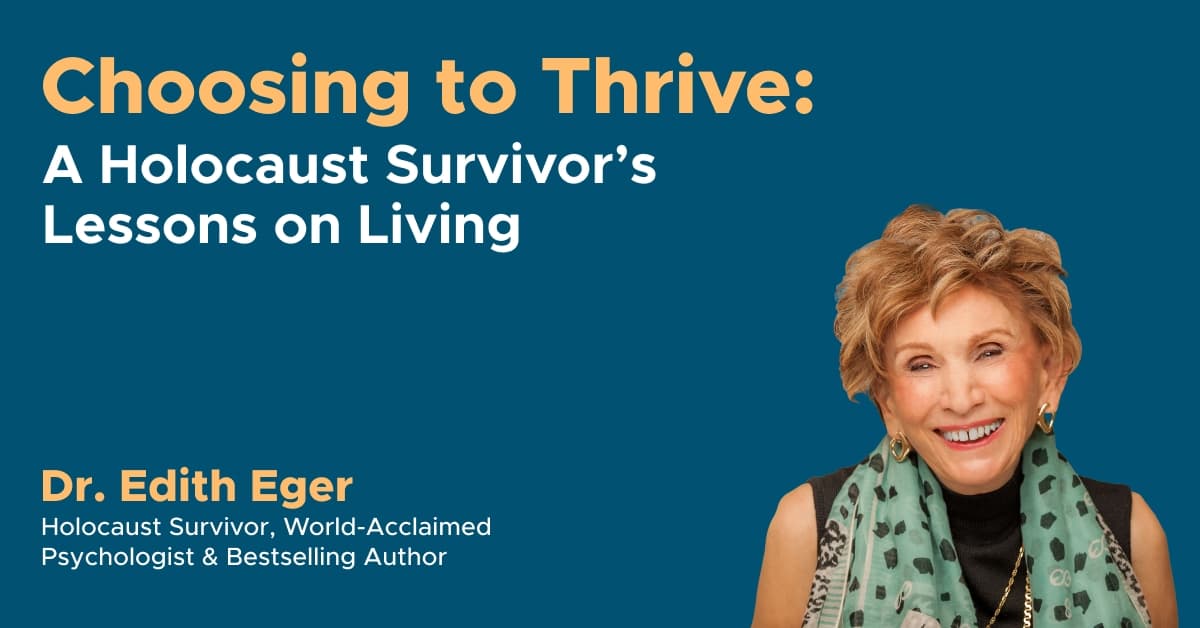Choosing to Thrive: A Holocaust Survivor's Lessons on Living