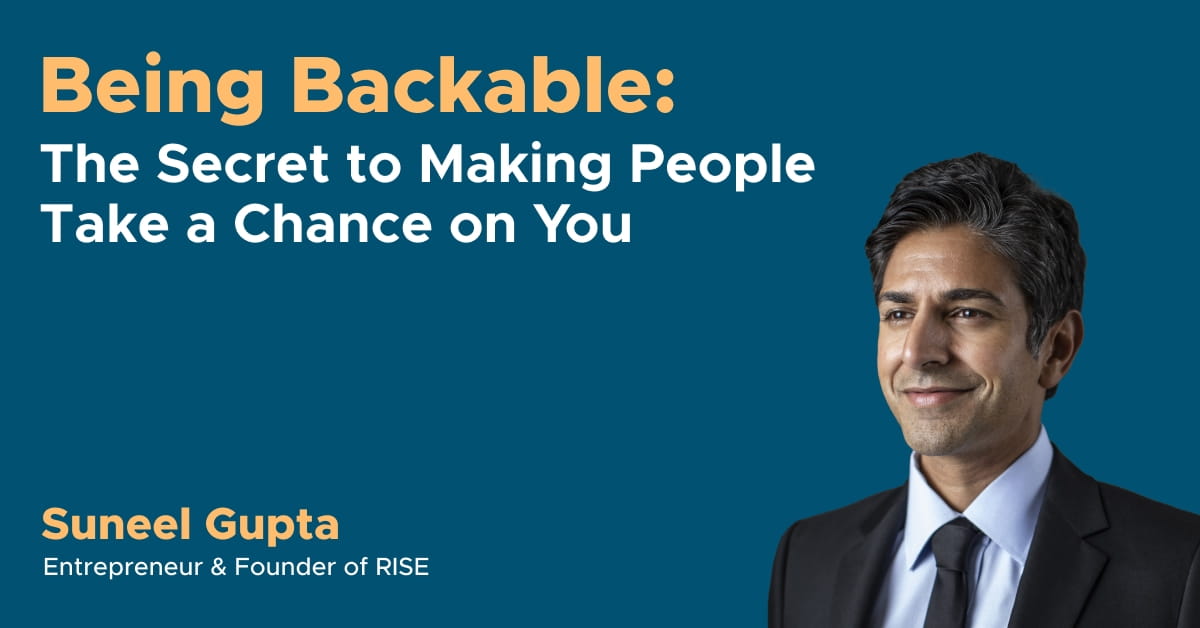 Being Backable: The Secret to Making People Take a Chance on You