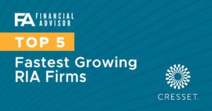Cresset Ranks Among Top 5 Fastest-Growing RIA firms according to FA Magazine