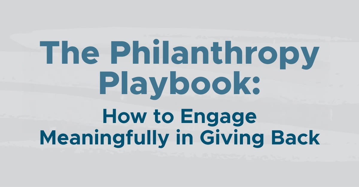 The Philanthropy Playbook, How to Engage Meaningfully in Giving Back