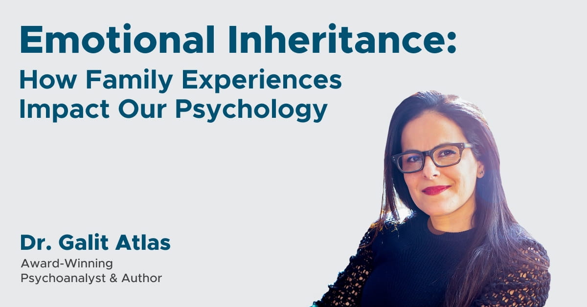 Emotional Inheritance: How Family Experiences Impact Our Psychology