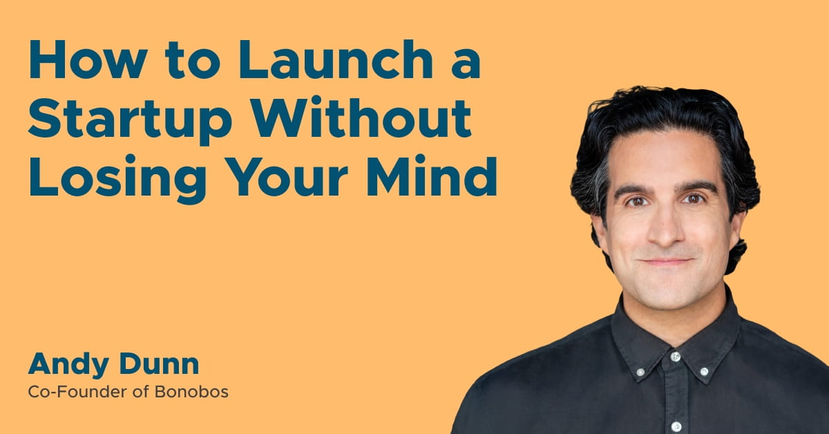 How to Launch a Startup Without Losing Your Mind