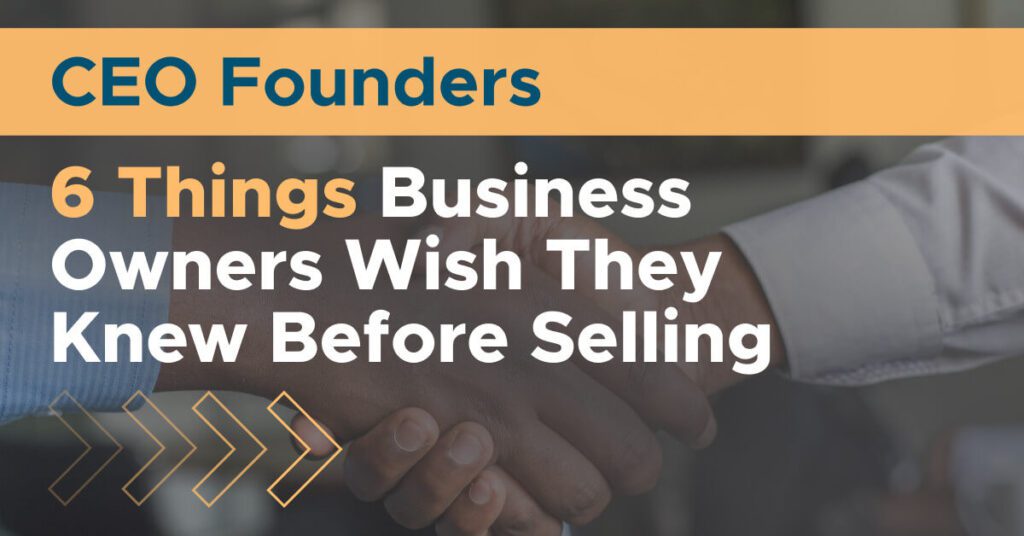 6 Things Business Owners Wish They Knew Before Selling