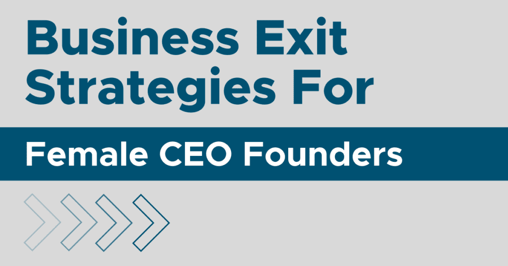 Business Exit Strategies For Female CEO Founders