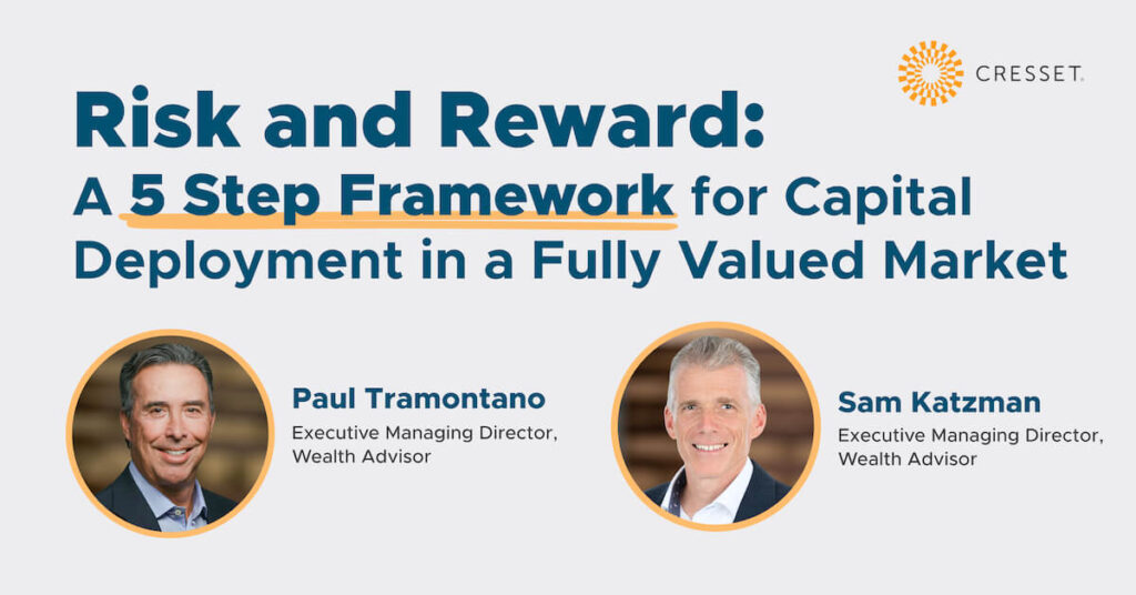 Risk and Reward: A 5 Step Framework for Capital Deployment in a Fully Valued Market 