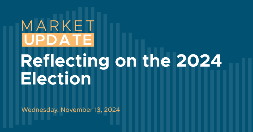 Market Update: Reflecting on the 2024 Election