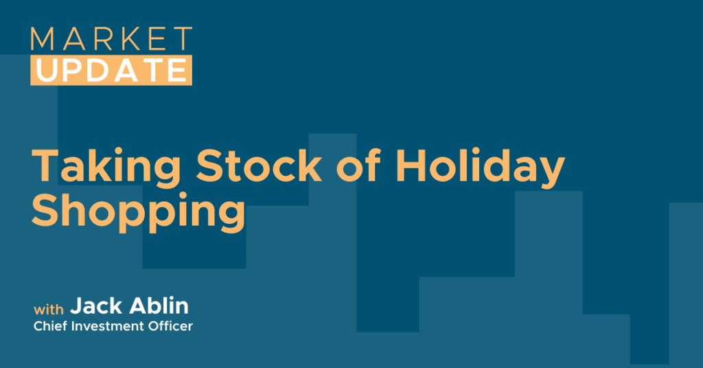 Market Update: Taking Stock of Holiday Shopping