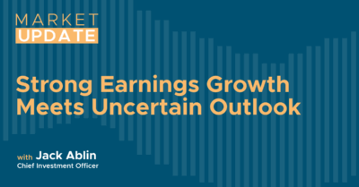 Market Update: Strong Earnings Growth Meets Uncertain Outlook