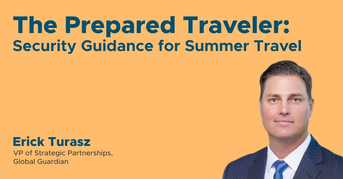The Prepared Traveler: Security Guidance for Summer Travel