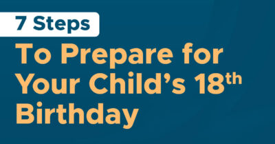 7 Steps to Prepare for your Child's 18th Birthday