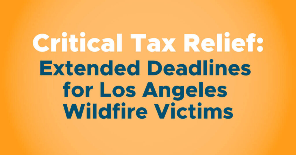 Extended Deadlines for Los Angeles Wildfire Victi9ms