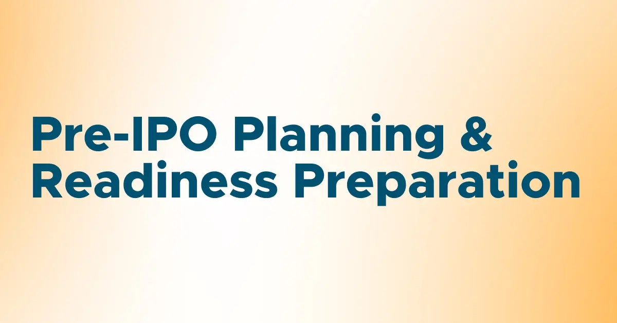 pre-ipo planning & Readiness Preparation