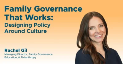 Family Governance That Works: Designing Policy Around Culture
