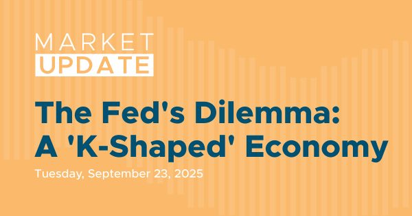 Market Update: The Fed's Dilemma: A K-Shaped Economy