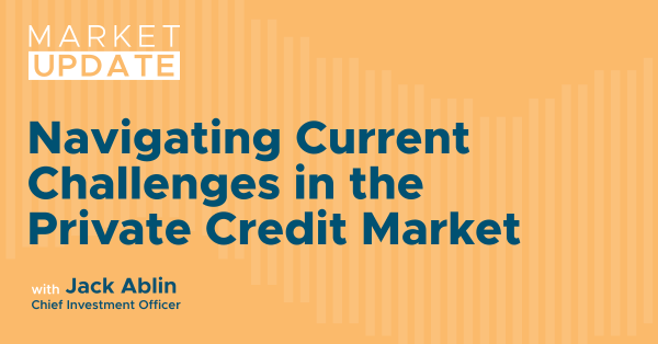 Market Update: Navigating Current Challenges in the Private Credit Market
