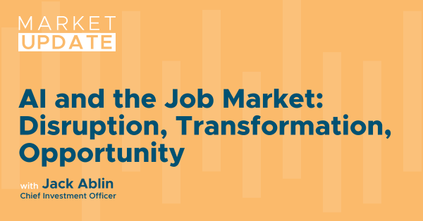 Market Update: AI and the Job Market: Disruption, Transformation, Opportunity