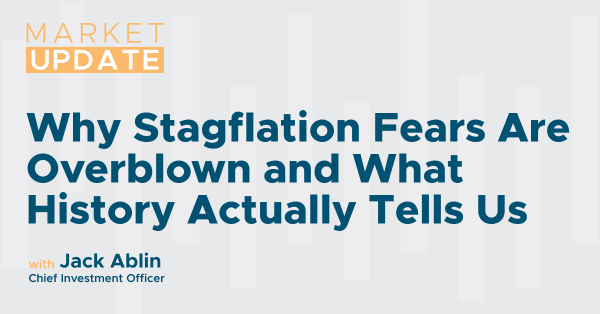 Why Stagflation Fears Are Overblown and What History Actually Tells Us