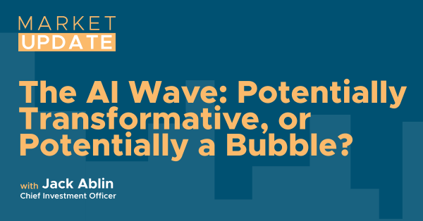 Market Update: The AI Wave: Potentially Transformative, or Potentially a Bubble?