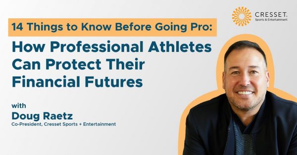 14 Things to Know Before Going Pro: How Professional Athletes can protect their financial futures