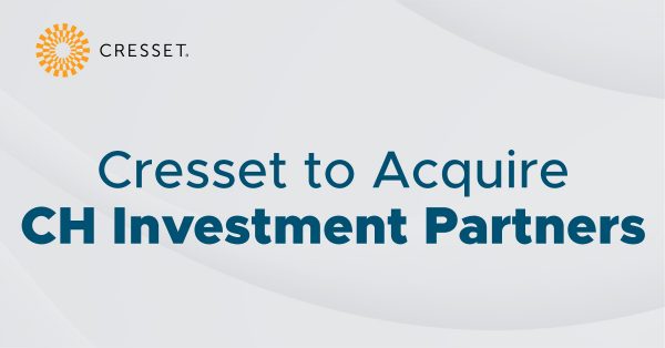 Cresset to Acquire CH Investment Partners