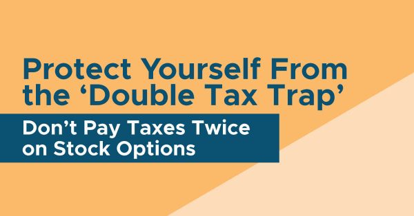 Protect Yourself From the Double Tax Trap