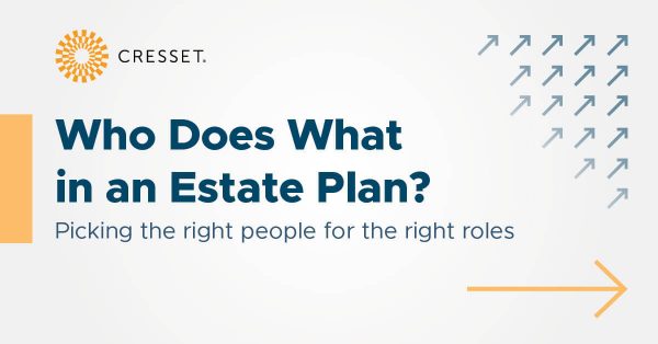 Who Does What in an Estate Plan?