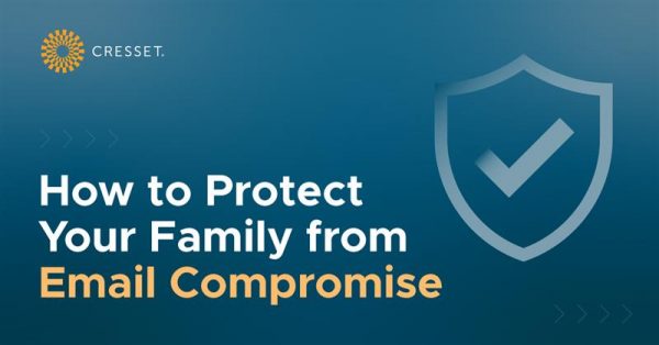 How To Protect Your Family From Email Compromise