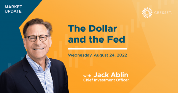 Market Update - The Dollar and the Fed