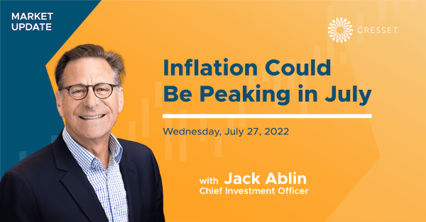 Market Update - Inflation Could be Peaking in July