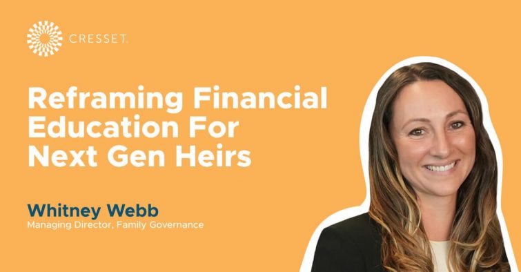 Reframing Financial Education For Next Gen Heirs