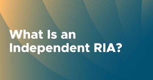 What Is an Independent RIA?